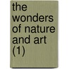 The Wonders Of Nature And Art (1) door Thomas Smith