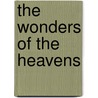 The Wonders Of The Heavens door Camille Flammarion