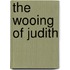 The Wooing Of Judith