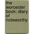 The Worcester Book; Diary Of Noteworthy