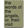 The Words Of The Angels, Or, Their Visit door Rudolf Stier