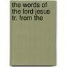 The Words Of The Lord Jesus Tr. From The door Rudolf Stier