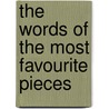 The Words Of The Most Favourite Pieces door Clifford E. Clark