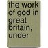The Work Of God In Great Britain, Under