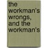 The Workman's Wrongs, And The Workman's