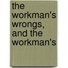 The Workman's Wrongs, And The Workman's door Patrick Barry