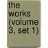 The Works (Volume 3, Set 1)