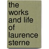 The Works And Life Of Laurence Sterne door Laurence Sterne