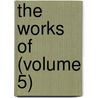 The Works Of (Volume 5) by Craig Calhoun