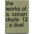 The Works Of A. Conan Doyle  13 ; A Duel