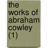 The Works Of Abraham Cowley (1) door Abraham Cowley