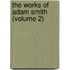 The Works Of Adam Smith (Volume 2)