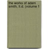 The Works Of Adam Smith, Ll.D. (Volume 1 by Adam Smith