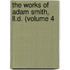 The Works Of Adam Smith, Ll.D. (Volume 4