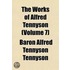The Works Of Alfred Tennyson (Volume 7)