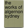 The Works Of Algernon Sydney door Algernon Sidney
