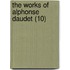 The Works Of Alphonse Daudet (10)