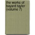 The Works Of Bayard Taylor (Volume 7)
