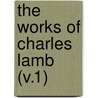 The Works Of Charles Lamb (V.1) by Charles Lamb