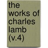 The Works Of Charles Lamb (V.4) by Charles Lamb