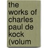 The Works Of Charles Paul De Kock (Volum