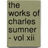 The Works Of Charles Sumner - Vol Xii