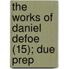 The Works Of Daniel Defoe (15); Due Prep door Danial Defoe