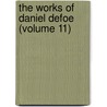 The Works Of Daniel Defoe (Volume 11) door Danial Defoe