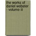 The Works Of Daniel Webster - Volume Iii