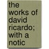 The Works Of David Ricardo; With A Notic