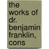 The Works Of Dr. Benjamin Franklin, Cons