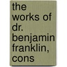 The Works Of Dr. Benjamin Franklin, Cons door Richard Price