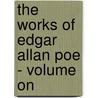 The Works Of Edgar Allan Poe - Volume On door Edgar Allan Poe
