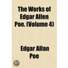 The Works Of Edgar Allen Poe. (Volume 4) door Edgar Allan Poe