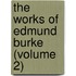 The Works Of Edmund Burke (Volume 2)