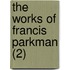The Works Of Francis Parkman (2)
