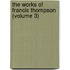 The Works Of Francis Thompson (Volume 3)