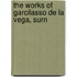 The Works Of Garcilasso De La Vega, Surn