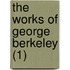 The Works Of George Berkeley (1)