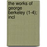 The Works Of George Berkeley (1-4); Incl door George Berkeley