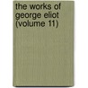 The Works Of George Eliot (Volume 11) door George Eliott