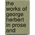 The Works Of George Herbert In Prose And