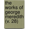 The Works Of George Meredith (V. 28) door George Meredith