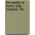 The Works Of Henry Clay (Volume 10)