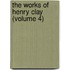 The Works Of Henry Clay (Volume 4)