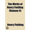 The Works Of Henry Fielding (Volume 9) door Henry Fielding