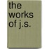The Works Of J.S.