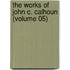 The Works Of John C. Calhoun (Volume 05)