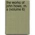 The Works Of John Howe, M. A (Volume 6)