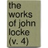 The Works Of John Locke (V. 4)